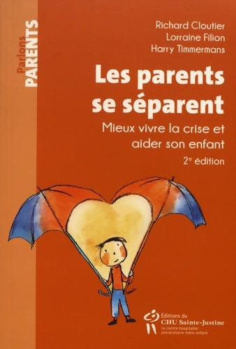 Livrenpoche : Les parents se séparent : Mieux vivre la crise et aider son enfant - Richard Cloutier - Livre