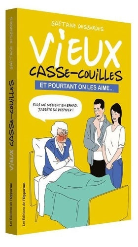 Livrenpoche : Vieux casse-couilles - Et pourtant on les aime... - Gaetane Desbordes - Livre