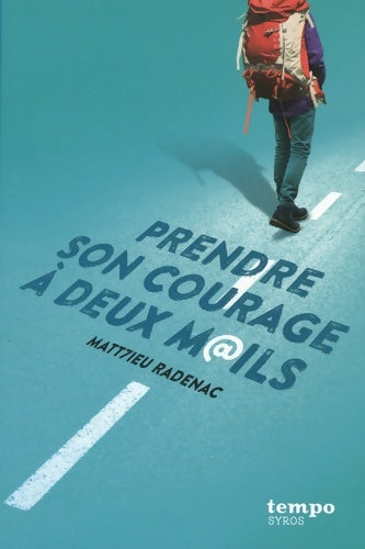 Livrenpoche : Prendre son courage à deux m@ils - Matt7ieu Radenac - Livre