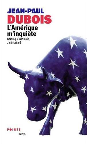 Livrenpoche : l'Amérique m'inquiète Tome I : Chroniques de la vie américaine 1 - Jean-Paul Dubois - Livre