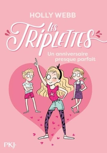 Livrenpoche : Les triplettes Tome II : Un anniversaire presque parfait - Holly Webb - Livre