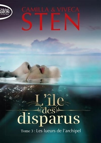 Livrenpoche : L'île des disparus Tome III Les lueurs de l'archipel - Camilla Sten - Livre