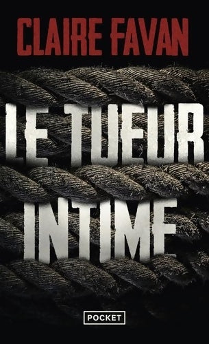 Livrenpoche : Le tueur intime - Claire Favan - Livre