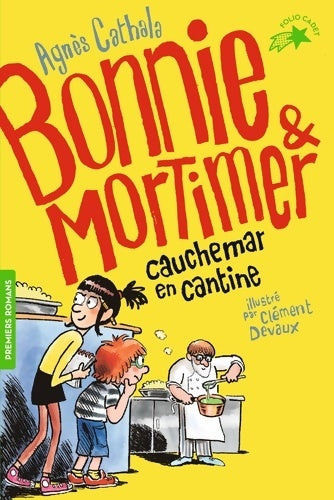 Livrenpoche : BONNIE ET MORTIMER 2 - CAUCHEMAR EN CANTINE - Agnes Cathala - Livre