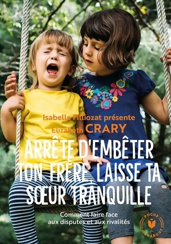 Livrenpoche : Arrête d'embêter ton frère laisse ta soeur tranquille - Elizabeth Crary - Livre