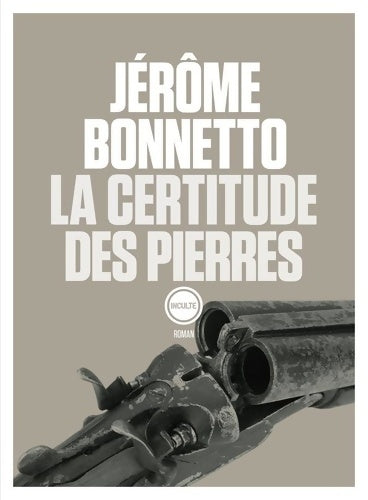 Livrenpoche : La certitude des pierres - Jérôme Bonnetto - Livre