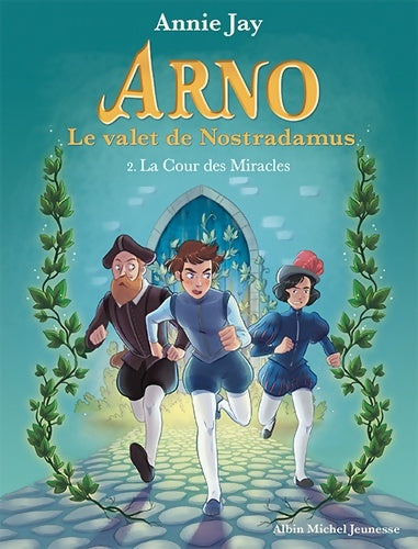 Livrenpoche : Arno T2 La Cour des Miracles - Annie Jay - Livre