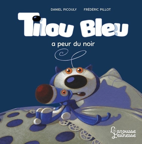 Livrenpoche : Tilou bleu a peur du noir - Daniel Picouly - Livre
