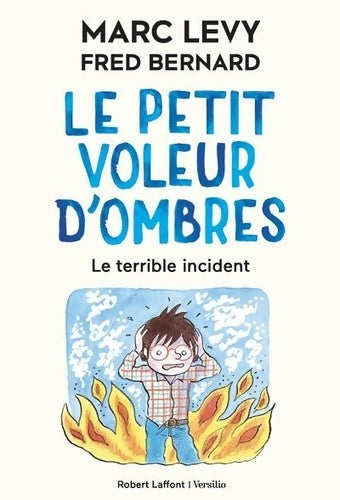 Livrenpoche : Le Petit Voleur d'ombres Tome III : Le terrible incident - Format souple - Marc Lévy - Livre