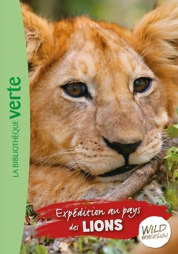 Livrenpoche : Wild Immersion 01 - Expédition au pays des lions - Hachette Livre - Livre