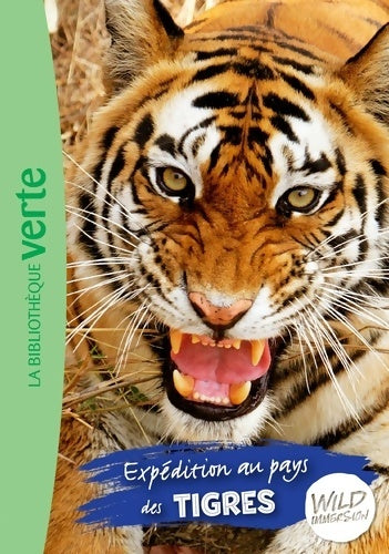 Livrenpoche : Wild Immersion 02 - Expédition au pays des tigres - Hachette Livre - Livre