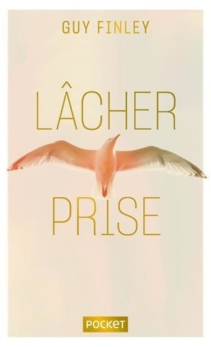 Livrenpoche : Lâcher prise - Guy Finley - Livre