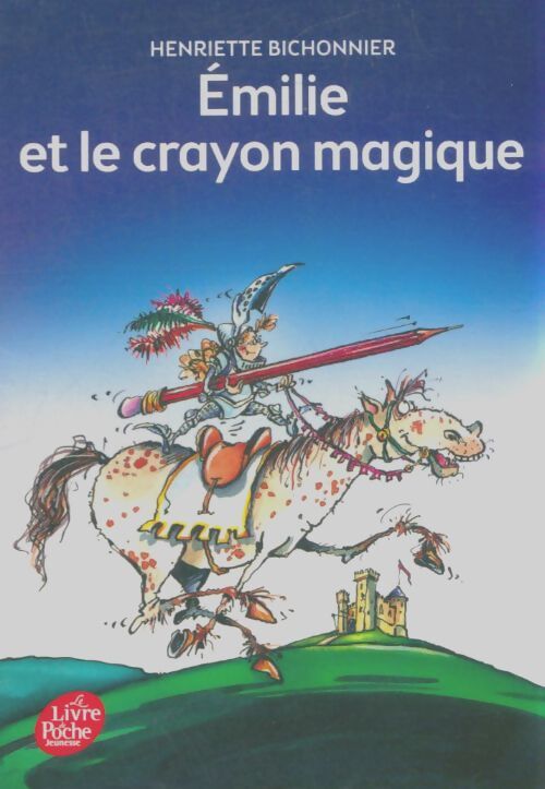 Livrenpoche : Emilie et le crayon magique - Henriette Bichonnier - Livre
