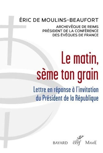 Livrenpoche : Le matin sème ton grain - Lettre en réponse à l'invitation du Président de la République - Eric De Moulins-Beaufort - Livre