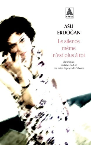 Livrenpoche : Le silence même n'est plus à toi - Asli Erdogan - Livre