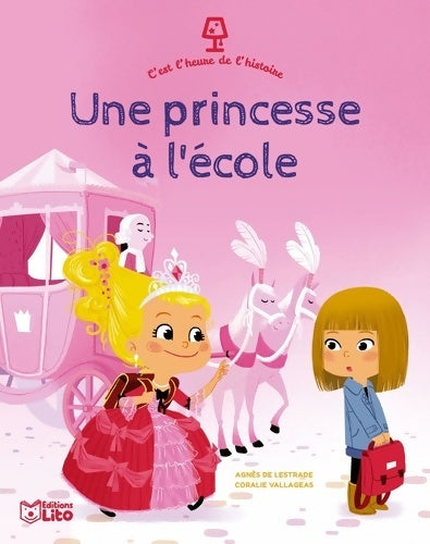 Livrenpoche : C'est l'heure de l'histoire : Une princesse à l'école - Dès 4 ans - Agnès De Lestrade - Livre