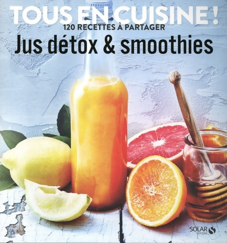 Livrenpoche : Jus et smoothies détox - Tous en cuisine ! - Collectif - Livre