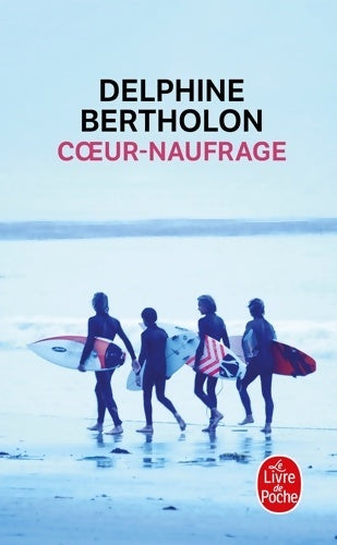 Livrenpoche : Coeur-Naufrage - Delphine Bertholon - Livre