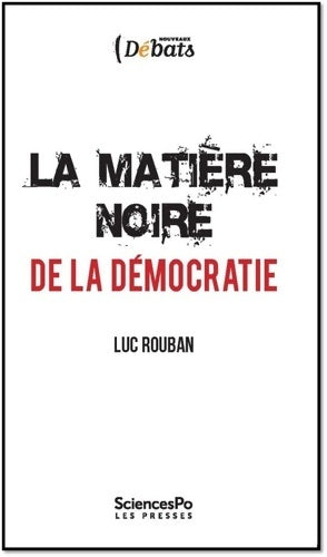 Livrenpoche : La matière noire de la démocratie - Luc Rouban - Livre