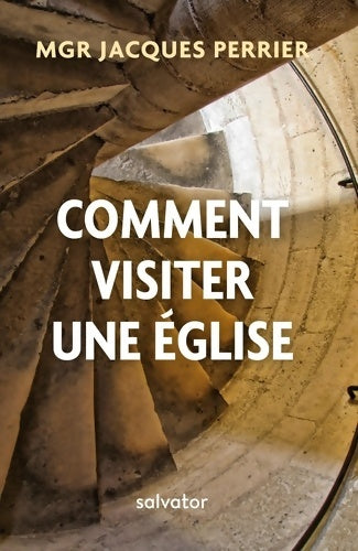 Livrenpoche : COMMENT VISITER UNE EGLISE - Jacques Perrier - Livre