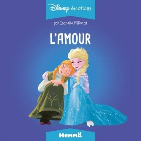 Livrenpoche : Disney Émotions - L'Amour - Lecture album enfant - Avec Isabelle Filliozat - Dès 4 ans - Isabelle Filliozat - Livre