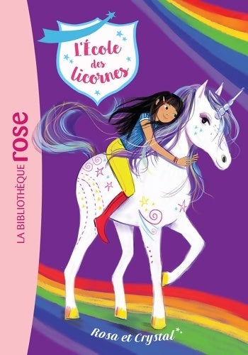 Livrenpoche : L'école des Licornes 07 - Rosa et Crystal - Nosy Crow - Livre
