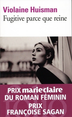 Livrenpoche : Fugitive parce que reine - Violaine Huisman - Livre