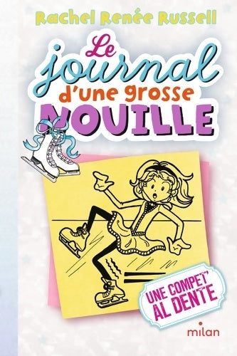 Livrenpoche : Le journal d'une grosse nouille Tome IV : Une compet' al dente - Rachel Renée Russell - Livre
