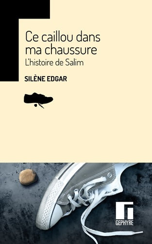 Livrenpoche : Ce caillou dans ma chaussure : L'histoire de Salim - Silène Edgar - Livre