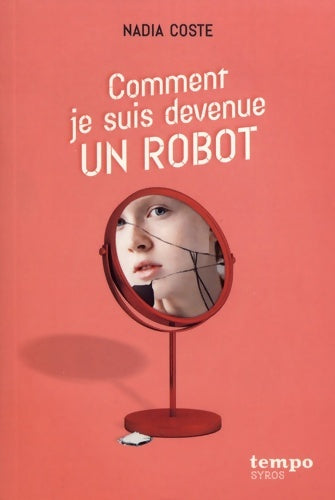 Livrenpoche : Comment je suis devenue un robot - Nadia Coste - Livre