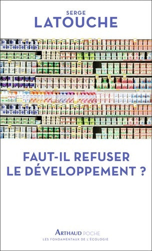 Livrenpoche : Faut-il refuser le développement ? - Serge Latouche - Livre