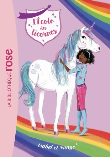 Livrenpoche : L'école des Licornes 04 - Isabel et Nuage - Nosy Crow - Livre