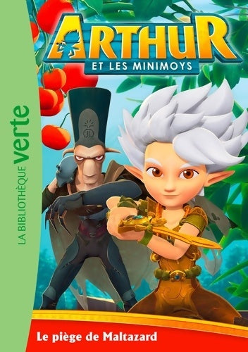 Livrenpoche : Arthur et les Minimoys 03 - Le piège de Maltazard - Studio 100 - Livre