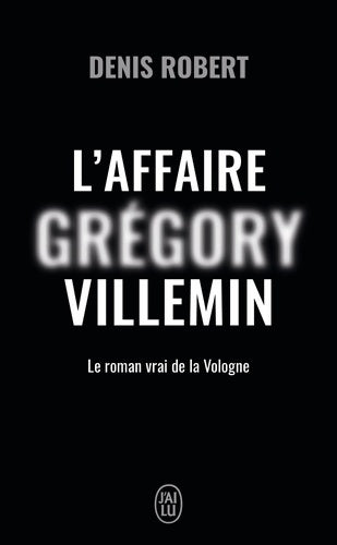 Livrenpoche : L'affaire Grégory Villemin : Le roman de la Vologne - Denis Robert - Livre