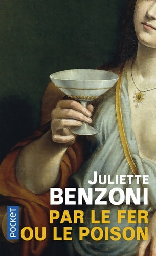 Livrenpoche : Par le fer ou le poison - Juliette Benzoni - Livre
