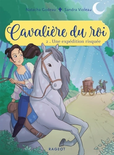 Livrenpoche : Cavalière du roi - Une expédition risquée - Natacha Godeau - Livre