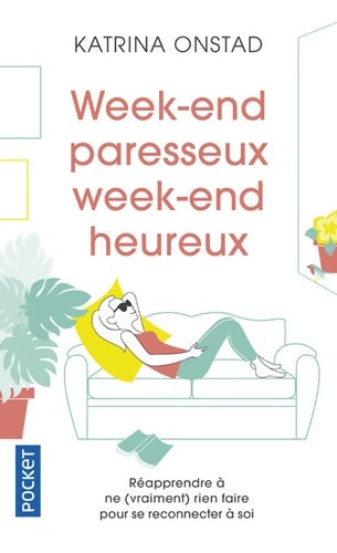 Livrenpoche : Week-end paresseux week-end heureux - Katrina Onstad - Livre