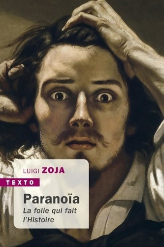 Livrenpoche : Paranoïa : La folie qui fait l'Histoire - Luigi Zoja - Livre