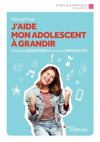 Livrenpoche : J'aide mon adolescent à grandir : Grandes questions et petites difficultés - Michel Fize - Livre