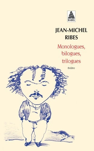 Livrenpoche : Monologues, bilogues, trilogues - Jean-Michel Ribes - Livre