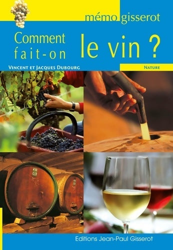 Livrenpoche : Comment fait-on le vin ? - Vincent Dubourg - Livre
