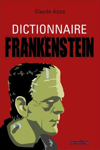 Livrenpoche : Dictionnaire Frankenstein - Claude Aziza - Livre