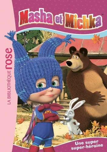 Livrenpoche : Masha et Michka 02 - Une super super-héroïne - Animaccord - Livre