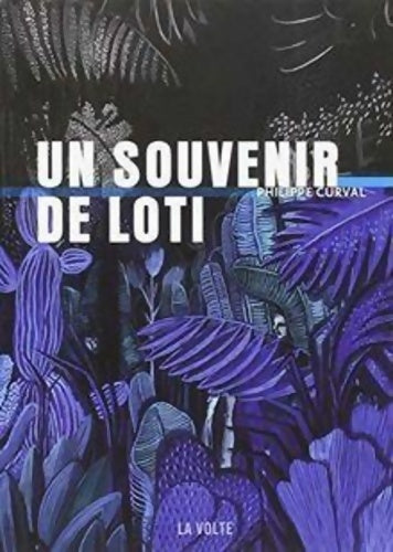 Livrenpoche : Un souvenir de Loti - Philippe Curval - Livre
