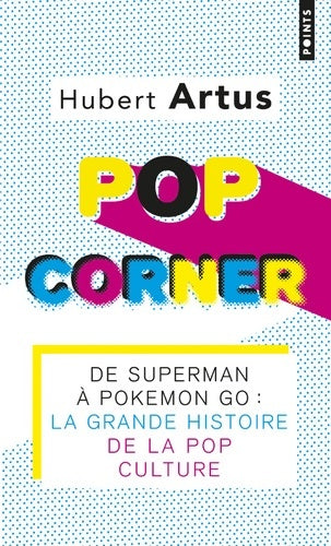 Livrenpoche : Pop Corner : La Grande Histoire de la pop culture - Hubert Artus - Livre