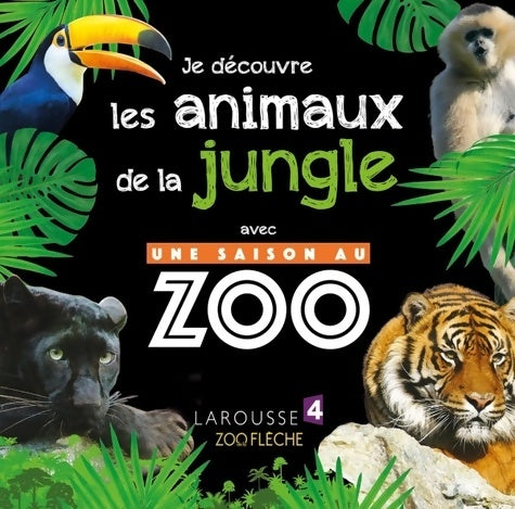 Livrenpoche : Je découvre les animaux de la jungle avec UNE SAISON AU ZOO - Sylvie Bézuel - Livre
