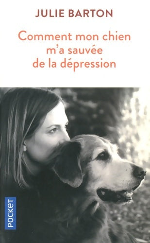 Livrenpoche : Comment mon chien m'a sauvée de la dépression - Julie Barton - Livre