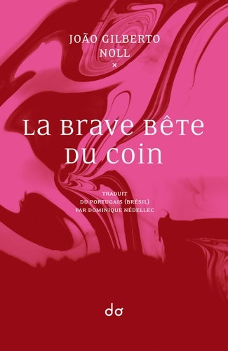 Livrenpoche : La brave bête du coin - João Gilberto Noll - Livre