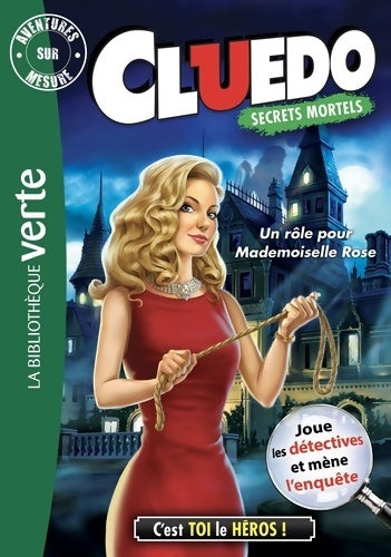 Livrenpoche : Aventure sur mesure Cluedo 16 - Un rôle pour Mademoiselle Rose - Hasbro - Livre