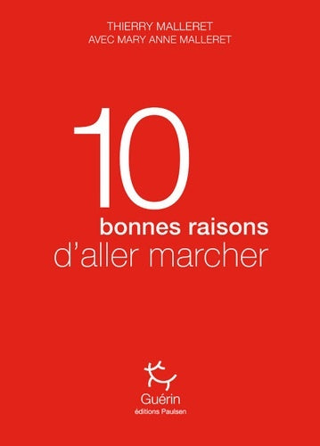 Livrenpoche : 10 bonnes raisons d'aller marcher - Thierry Malleret - Livre
